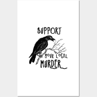 Support Your Local Murder (black) Posters and Art